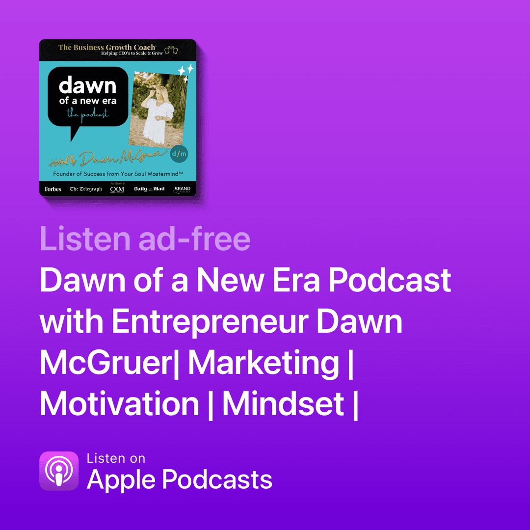 dawn_of_a_new_era_podcast_with_entrepreneur_dawn_mc_gruer_marketing_motivation_mindset_-1080x1080